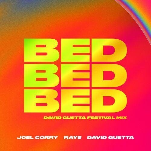 BED (David Guetta Festival Mix) - Joel Corry & David Guetta feat. Raye