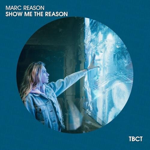 Show Me the Reason - Marc Reason