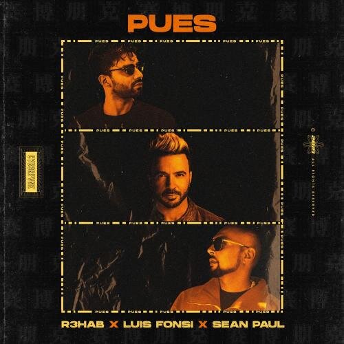 Pues - R3hab feat. Luis Fonsi & Sean Paul