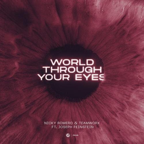 World Through Your Eyes - Nicky Romero & Teamworx feat. Joseph Feinstein