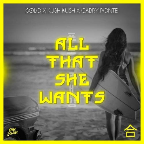 All That She Wants - Sølo & Kush Kush & Gabry Ponte