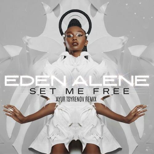 Set Me Free (Ayur Tsyrenov Remix) - Eden