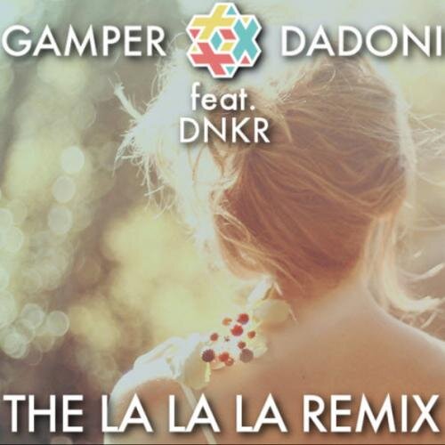 La La La - Gamper & Dadoni ft. DNKR