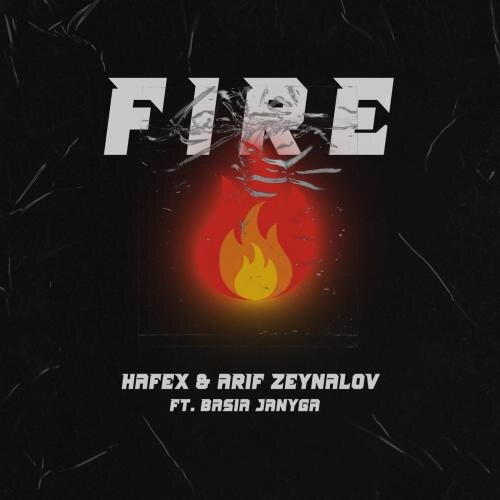 Fire - Hafex & Arif Zeynalov feat. Basia Janyga