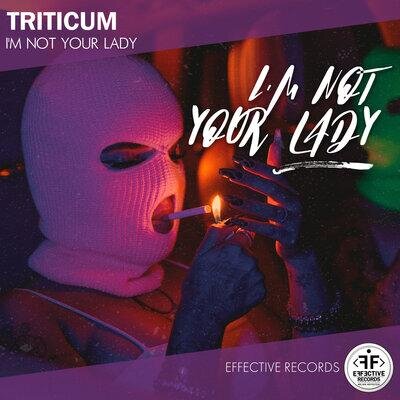 I'm Not Your Lady - TRITICUM