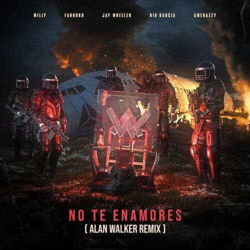 No Te Enamores (Alan Walker Remix) - Milly & Jay Wheeler feat. Farruko & Nio Garcia & Amenazzy