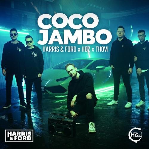 Coco Jambo - Harris & Ford &  HBZ feat. Thovi