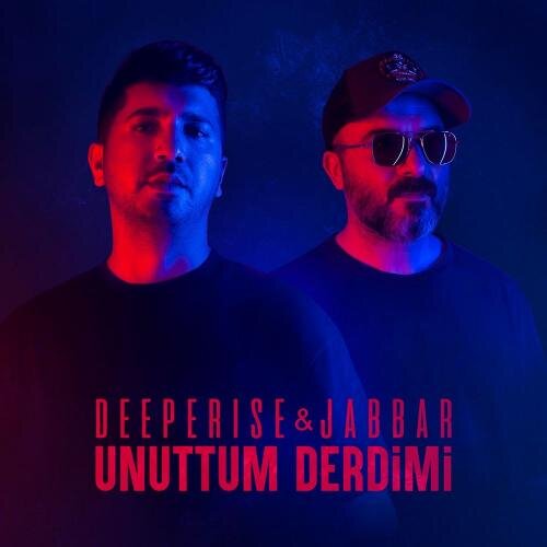 Unuttum Derdimi - Deeperise feat. Jabbar