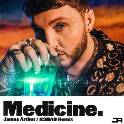 Medicine (R3hab Remix) - James Arthur