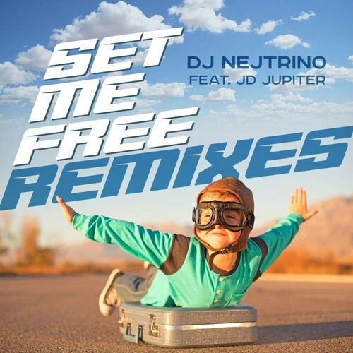 Set Me Free (DJ Nitrex Remix) - Dj Nejtrino feat. JD Jupiter