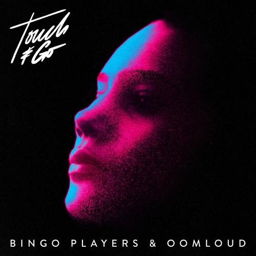 Touch & Go - Bingo Players & Oomloud