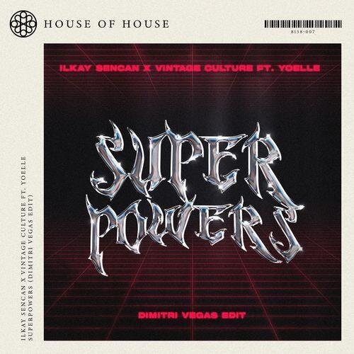 Superpowers (Dimitri Vegas Edit) - Ilkay Sencan & Vintage Culture feat. Yoelle