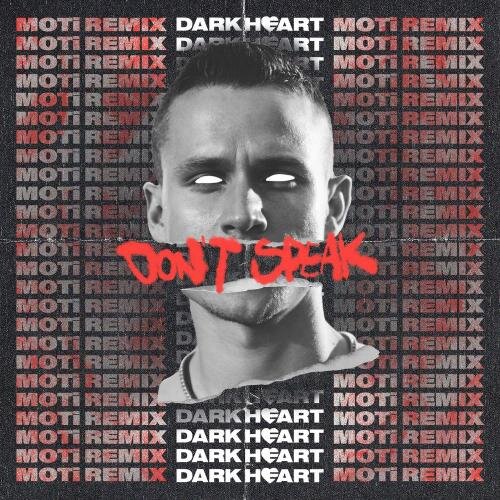 Dont Speak (MOTi Remix) - Dark Heart