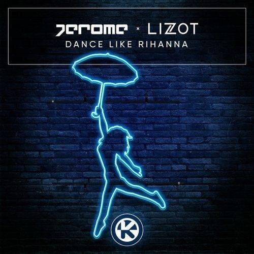 Dance Like Rihanna - Jerome & Lizot