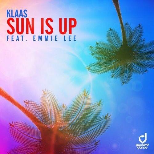 Sun Is Up - Klaas feat. Emmie Lee