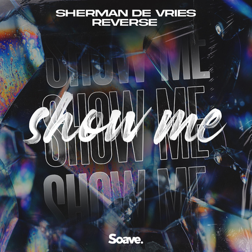 Show Me - Sherman de Vries & Reverse