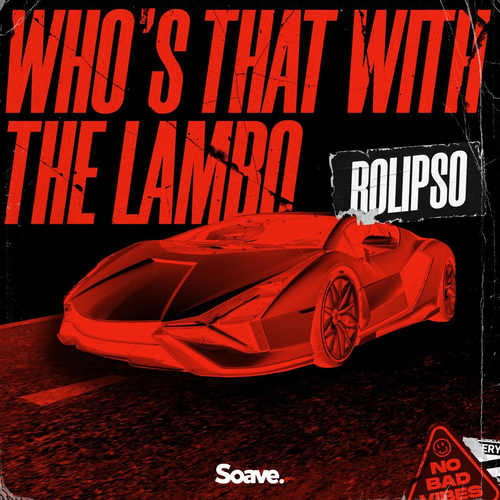 Who's That With The Lambo - Rolipso