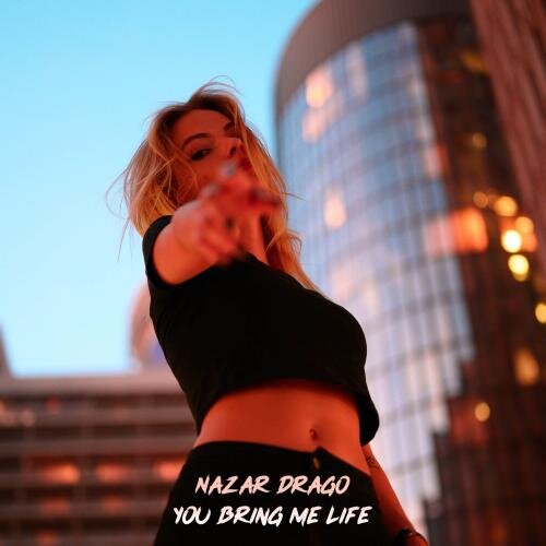 You Bring Me Life - Nazar Drago