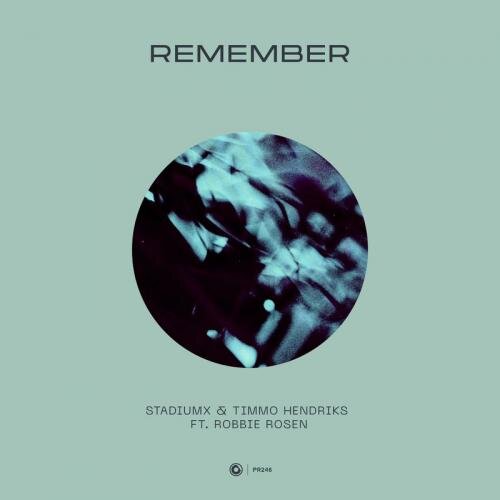 Remember - Stadiumx & Timmo Hendriks feat. Robbie Rosen