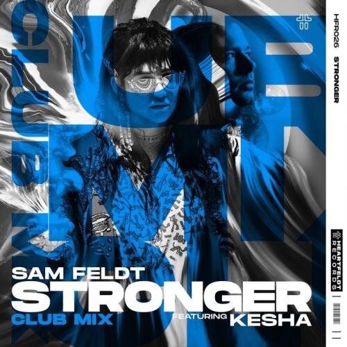 Stronger (Club Mix) - Sam Feldt feat. Kesha