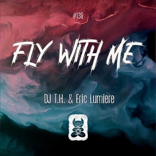 Fly With Me (Radio Mix) - DJ T.H. feat. Eric Lumiere