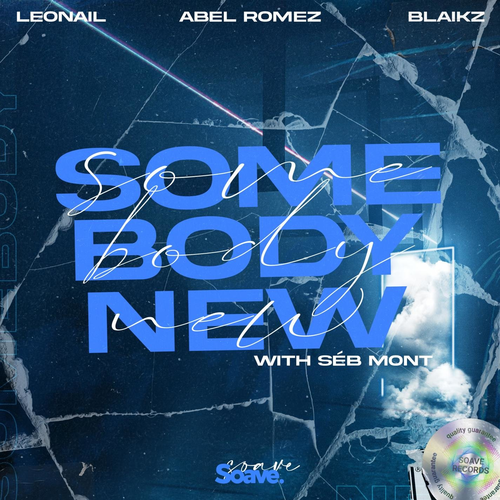 Somebody New (with Séb Mont) - Leonail & Abel Romez & Blaikz