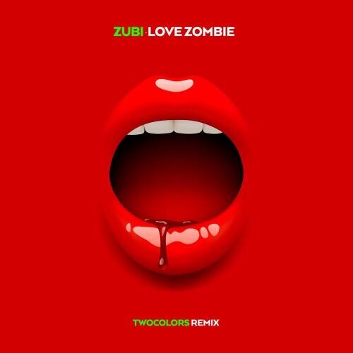 Love Zombie (twocolors Remix) - Zubi