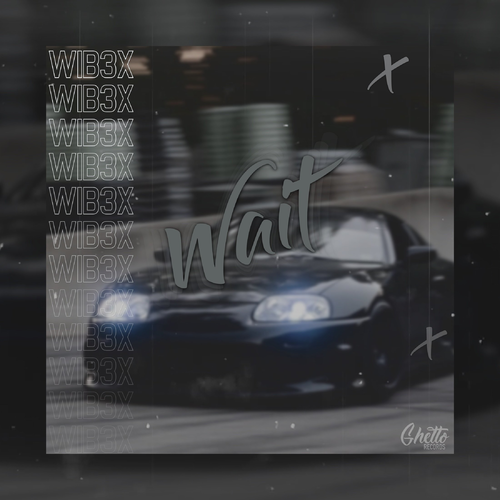 Wait - WIB3X