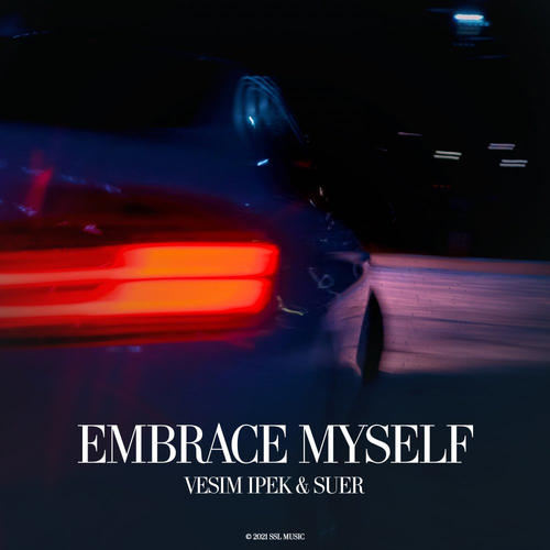 Embrace Myself - SUER & Vesim Ipek