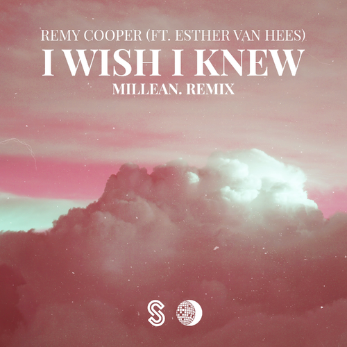 I Wish I Knew (Millean. Remix) - Remy Cooper feat. Esther Van Hees