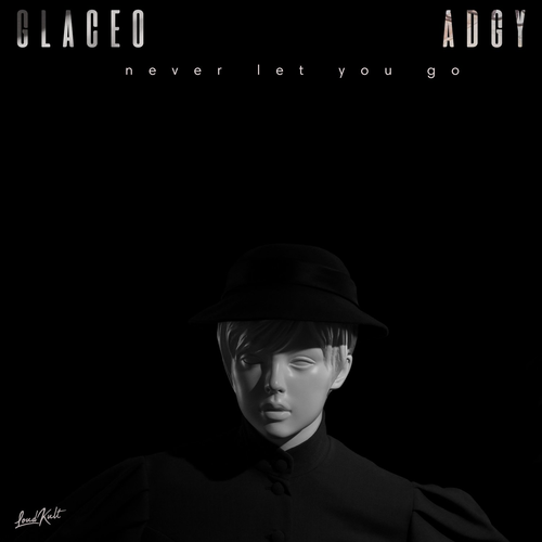 Never Let You Go - Glaceo & Adgy