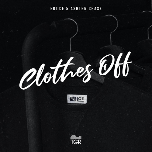 Clothes Off - ERIICE & ASHTØN CHASE