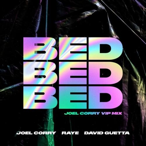 BED (Joel Corry VIP Mix) - Joel Corry & David Guetta feat. Raye