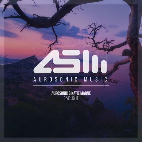 Give Light - Aurosonic feat. Katie Marne