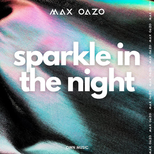 Sparkle In The Night - Max Oazo