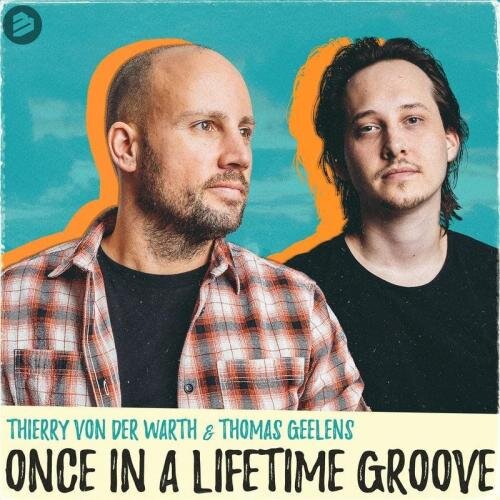 Once In A Lifetime Groove - THIERRY VON DER WARTH feat. Thomas Geelens