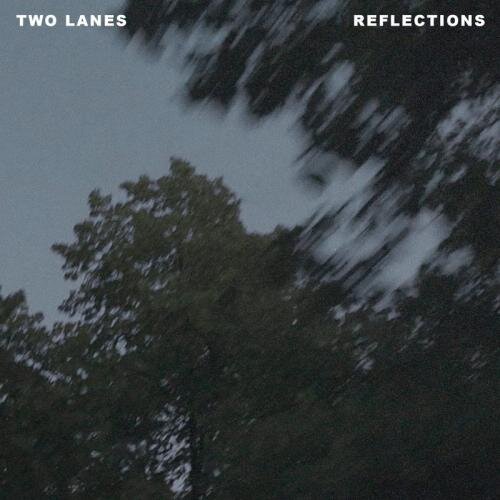 Reflections - TWO LANES