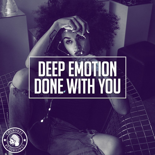 Done With You - Deep Emotion