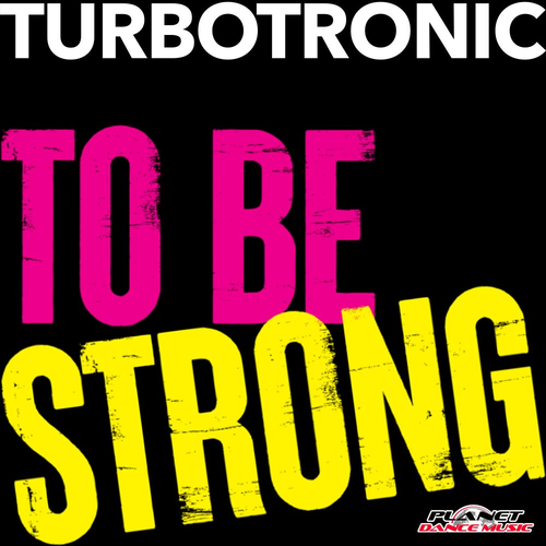 To Be Strong - Turbotronic