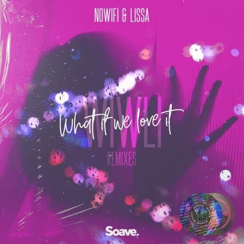 What If We Love It (Tyson Bay Remix) - Nowifi feat. Lissa