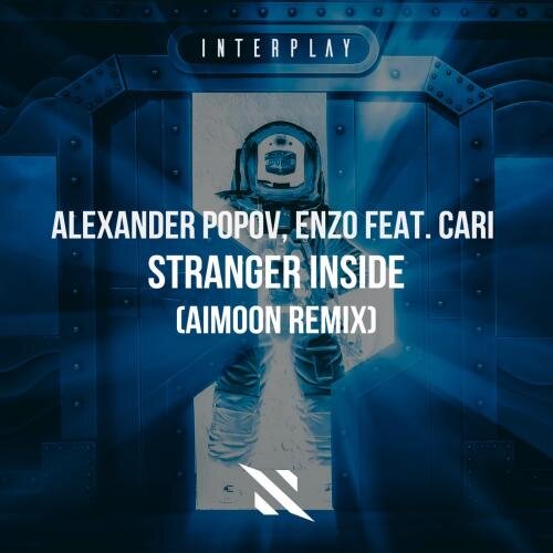 Stranger Inside (Aimoon Remix) - Alexander Popov & Enzo feat. Cari