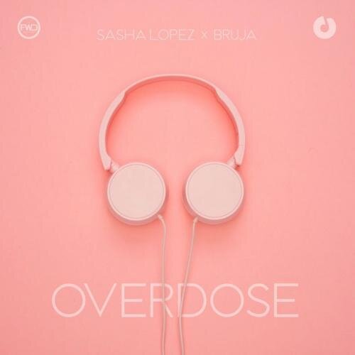 Overdose - Sasha Lopez feat. Bruja