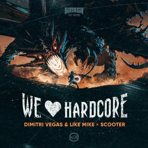 We Love Hardcore - Dimitri Vegas & Like Mike feat. Scooter