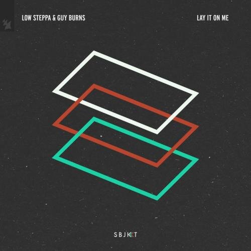 Lay It On Me - Low Steppa feat. Guy Burns