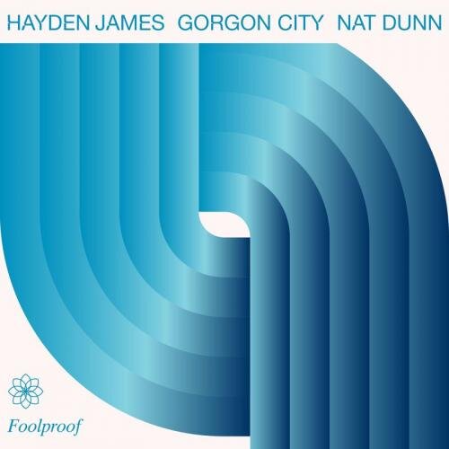 Foolproof - Hayden James & Gorgon City feat. Nat Dunn