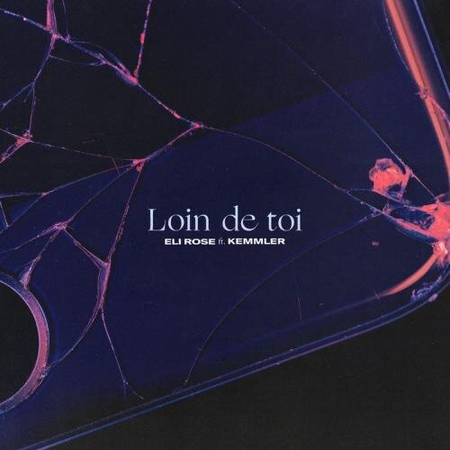 Loin De Toi - Eli Rose feat. Kemmler