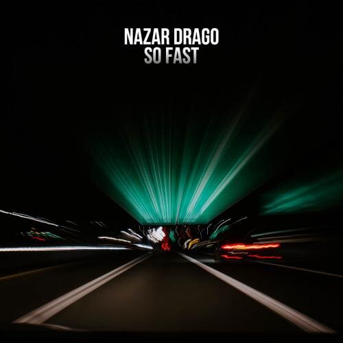 So Fast - Nazar Drago