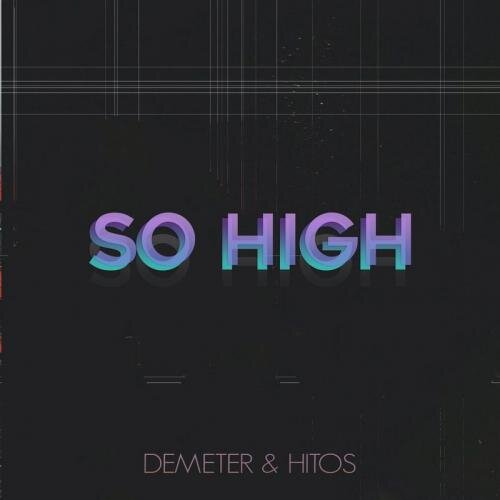 So High - Demeter feat. Hitos