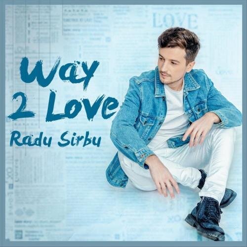 Way 2 Love - Radu Sirbu