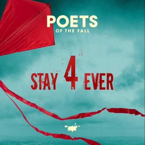 Stay Forever - Poets Of The Fall